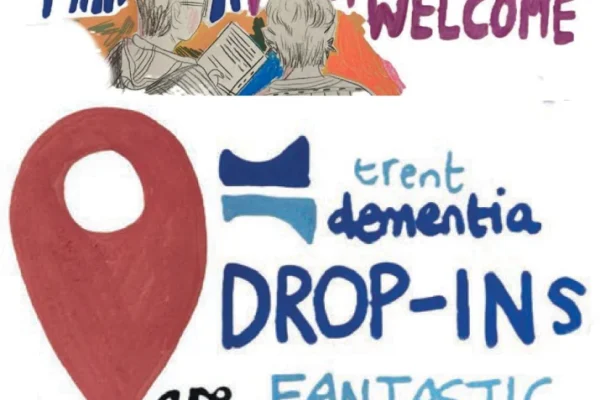 Drawing saying 'I had a warm welcome - Trent Dementia drop-ins are fantastic'