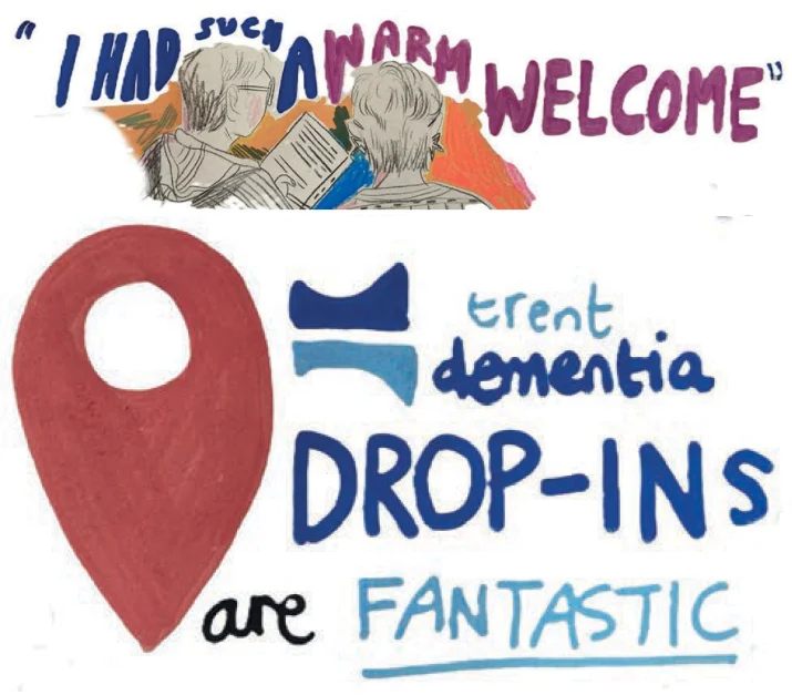 Drawing saying 'I had a warm welcome - Trent Dementia drop-ins are fantastic'